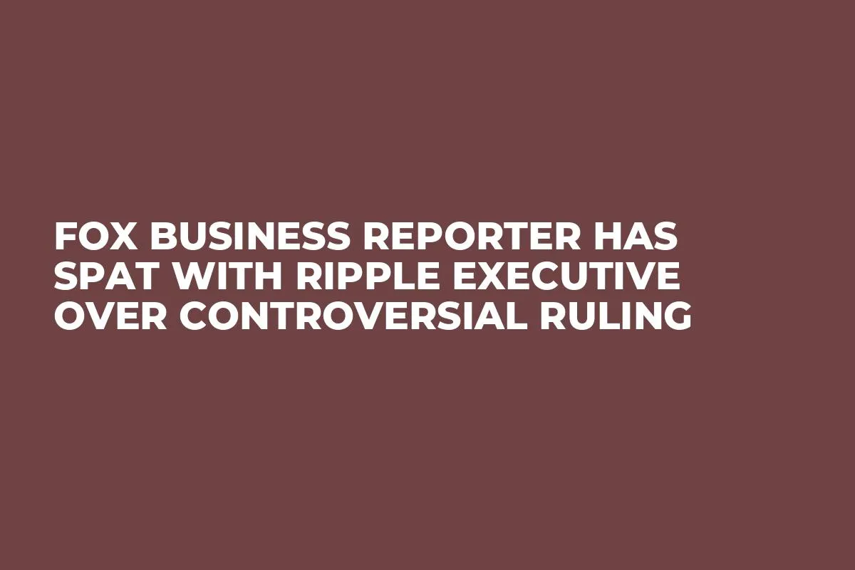Fox Business Reporter Has Spat With Ripple Executive Over Controversial Ruling
