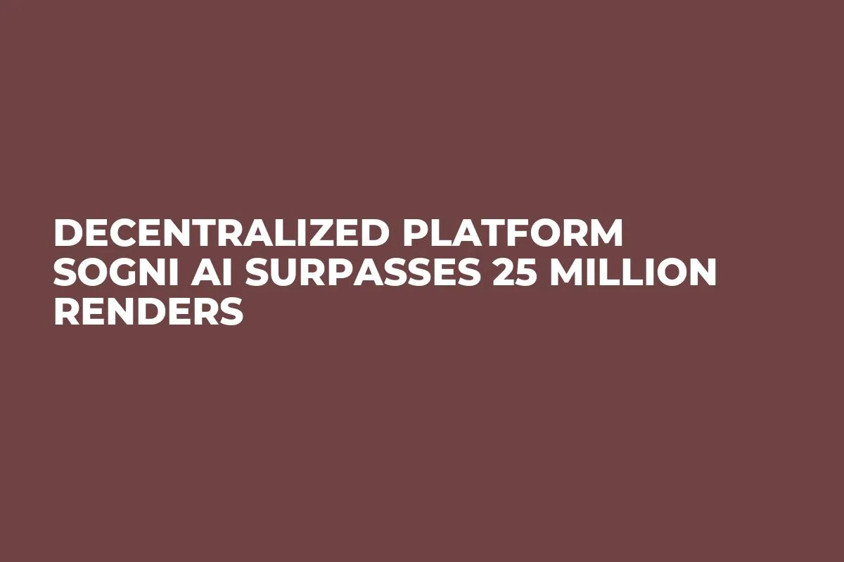 Decentralized Platform Sogni AI Surpasses 25 Million Renders