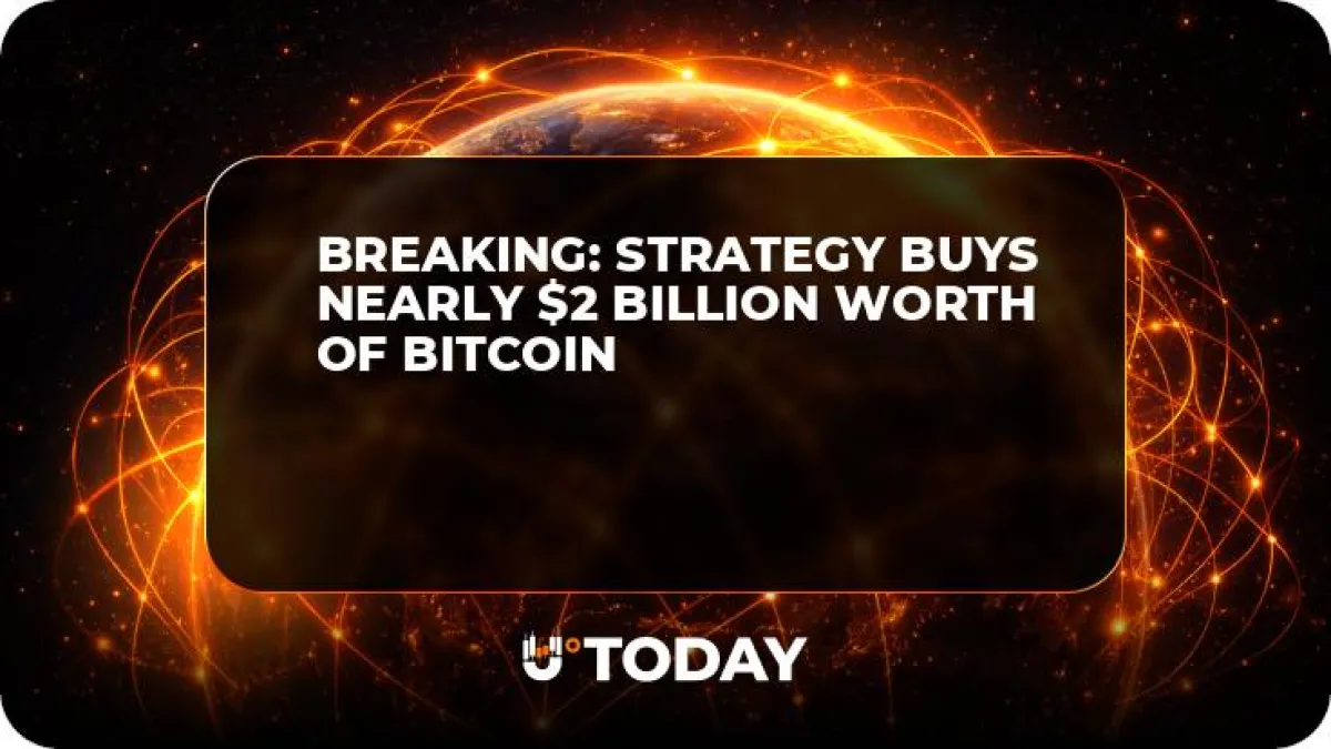 Breaking: Strategy Buys Nearly $2 Billion Worth of Bitcoin