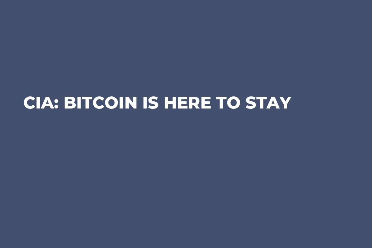 CIA: Bitcoin Is Here to Stay
