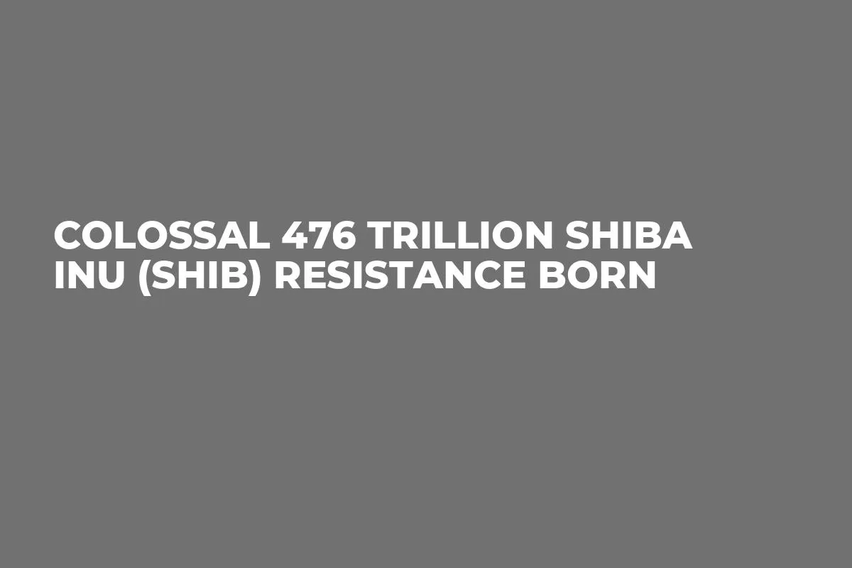 Colossal 476 Trillion Shiba Inu (SHIB) Resistance Born