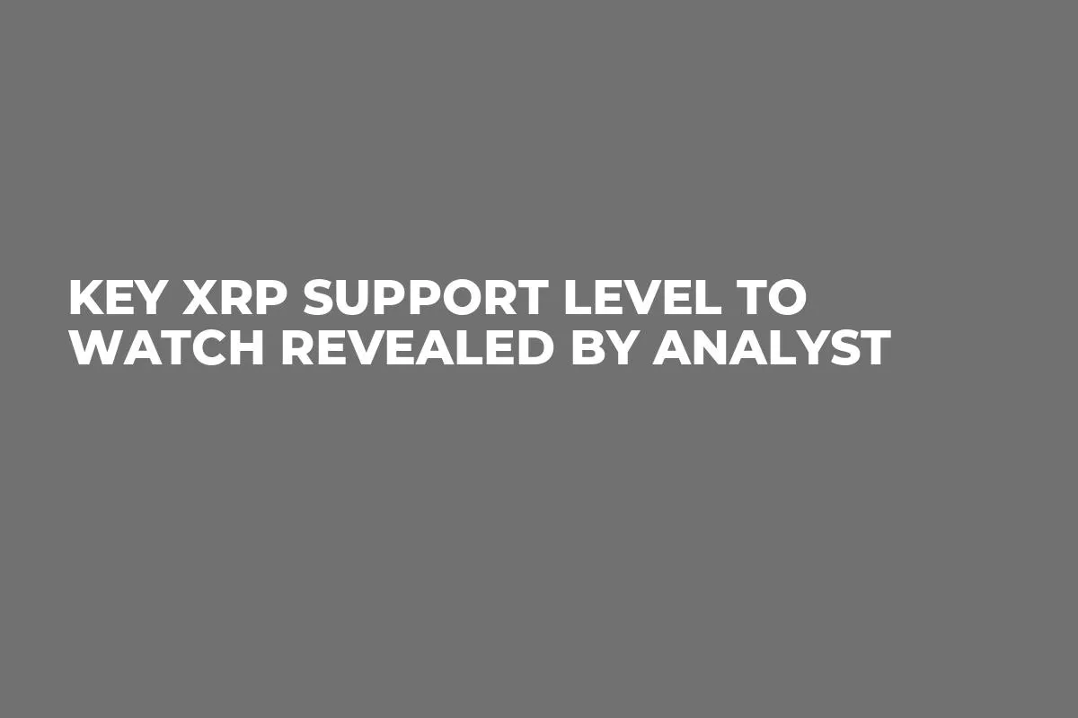 Key XRP Support Level to Watch Revealed by Analyst
