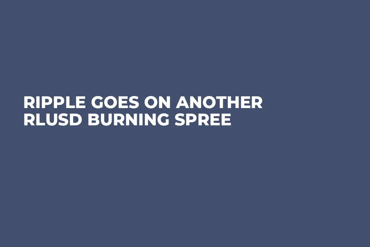 Ripple Goes on Another RLUSD Burning Spree