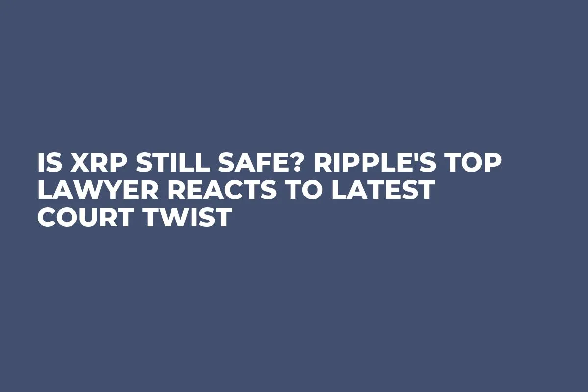 Is XRP Still Safe? Ripple's Top Lawyer Reacts to Latest Court Twist