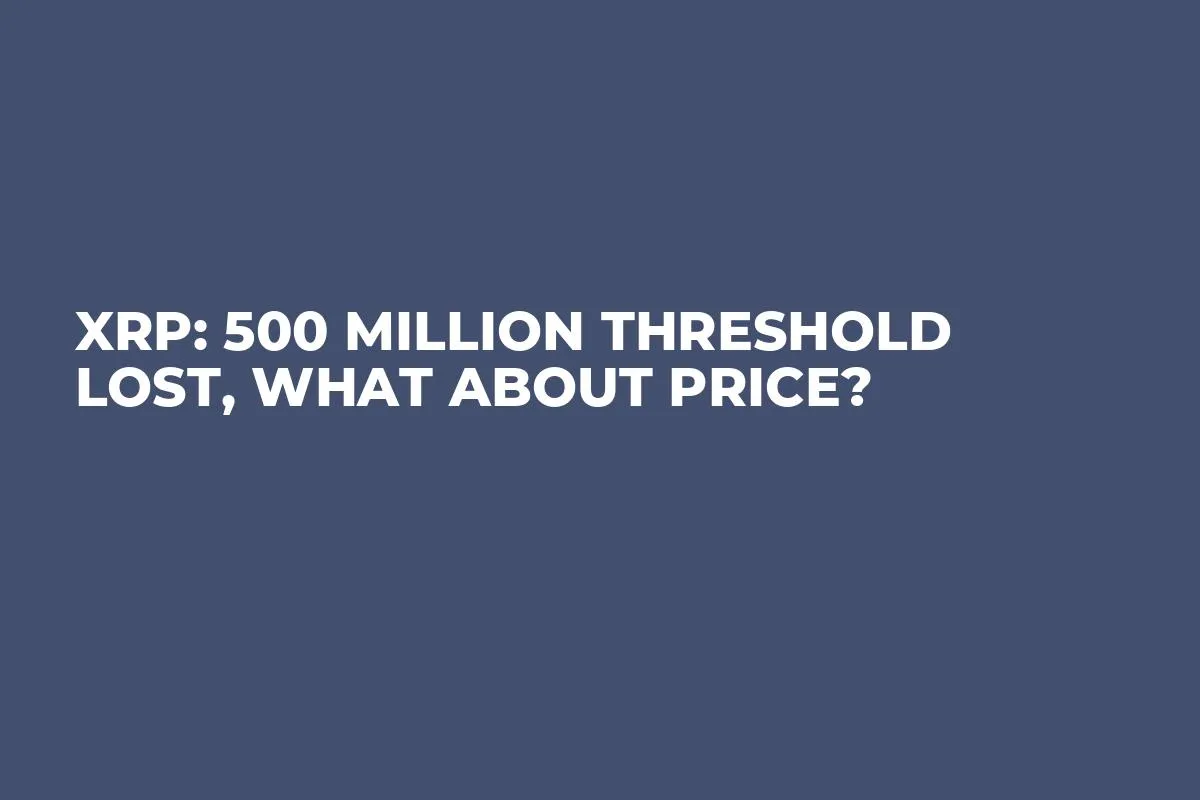 XRP: 500 Million Threshold Lost, What About Price?
