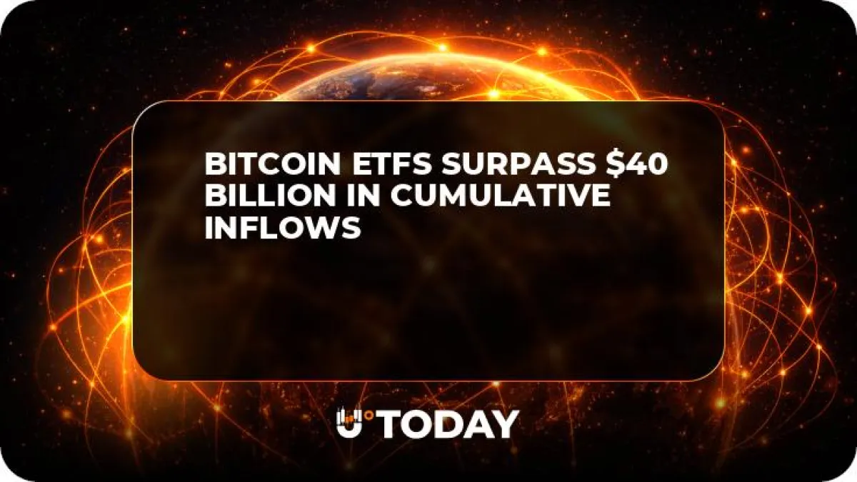 Bitcoin ETFs Surpass $40 Billion in Cumulative Inflows