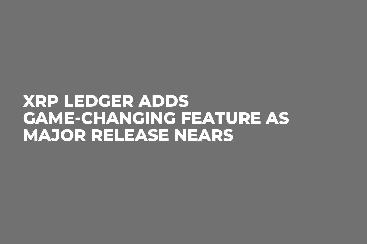 XRP Ledger Adds Game-Changing Feature as Major Release Nears