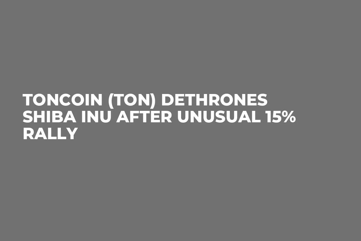 Toncoin (TON) Dethrones Shiba Inu After Unusual 15% Rally
