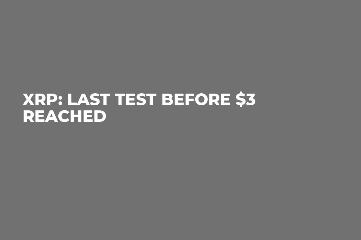 XRP: Last Test Before $3 Reached