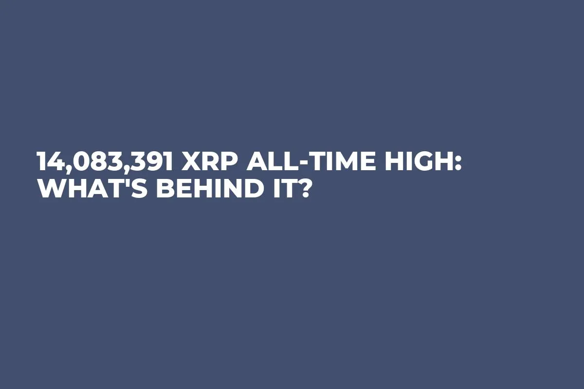 14,083,391 XRP All-Time High: What's Behind It?
