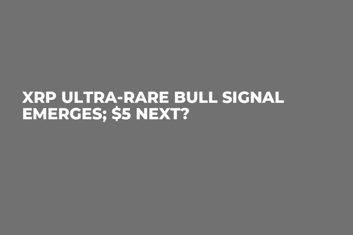 XRP Ultra-Rare Bull Signal Emerges; $5 Next?