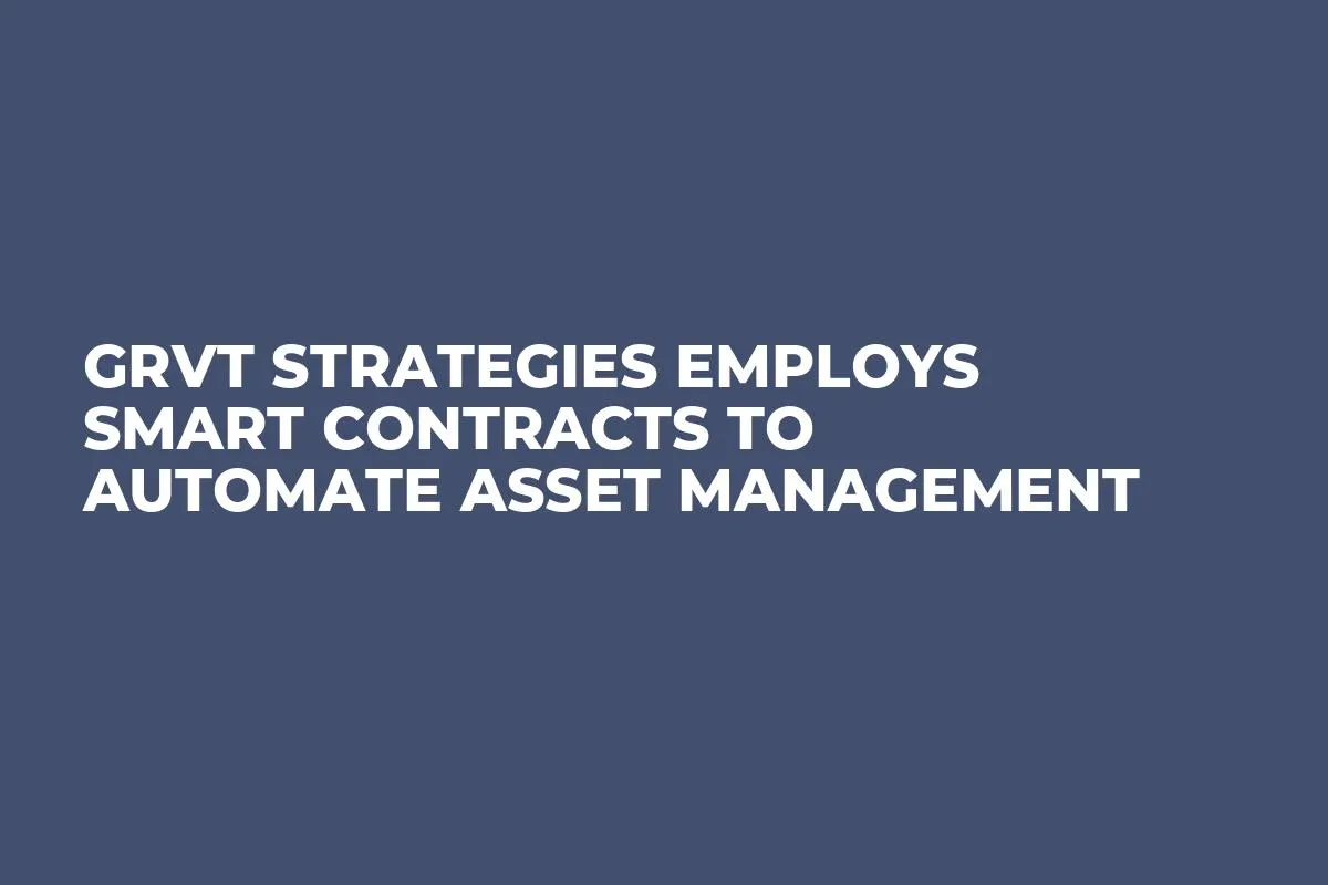 Grvt Strategies Employs Smart Contracts to Automate Asset Management