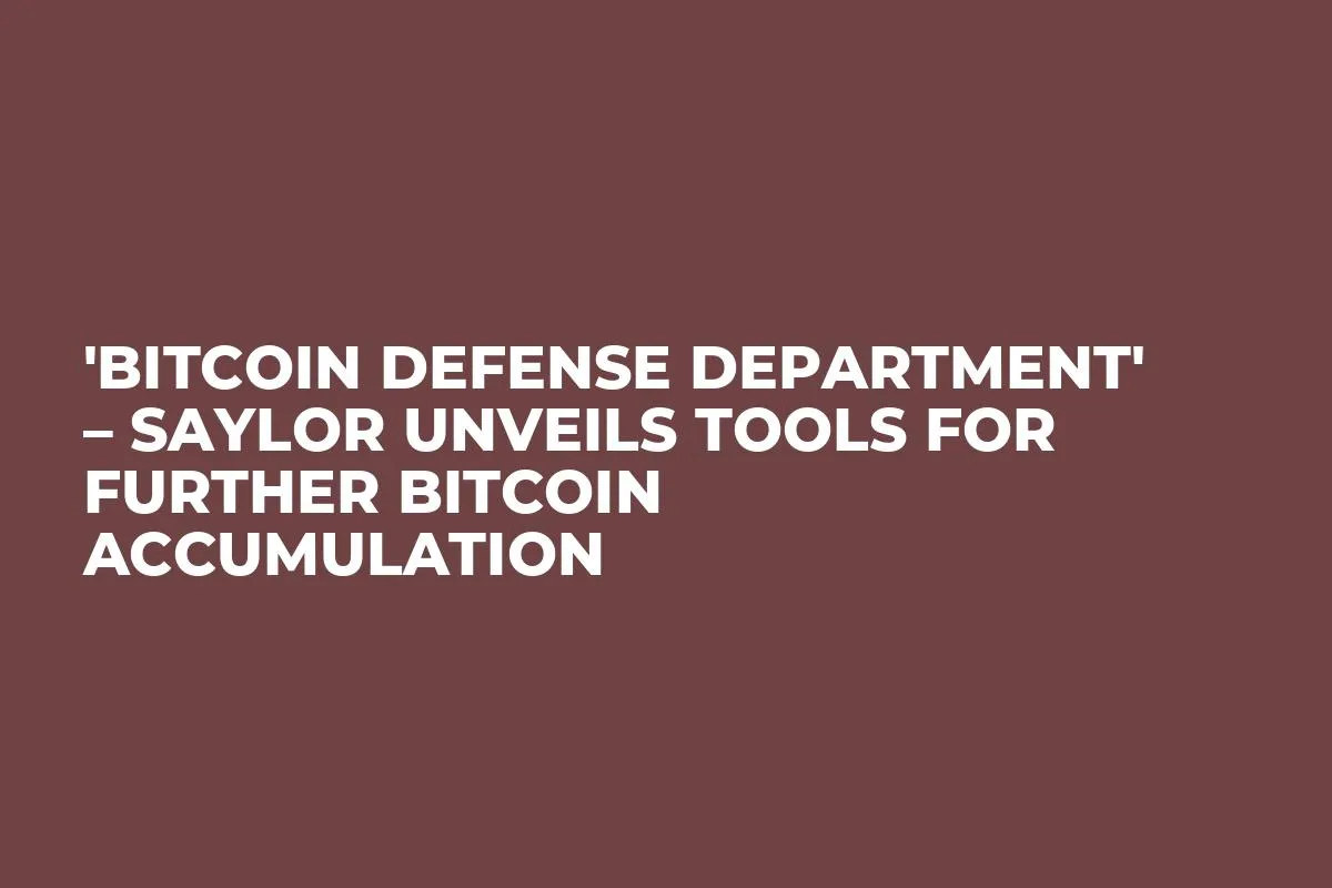 'Bitcoin Defense Department' – Saylor Unveils Tools for Further Bitcoin Accumulation