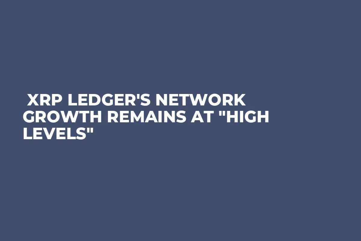  XRP Ledger's Network Growth Remains at "High Levels"