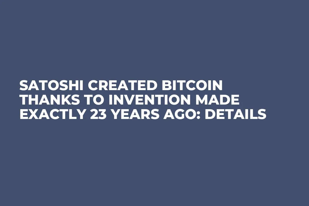 Satoshi Created Bitcoin Thanks to Invention Made Exactly 23 Years Ago: Details