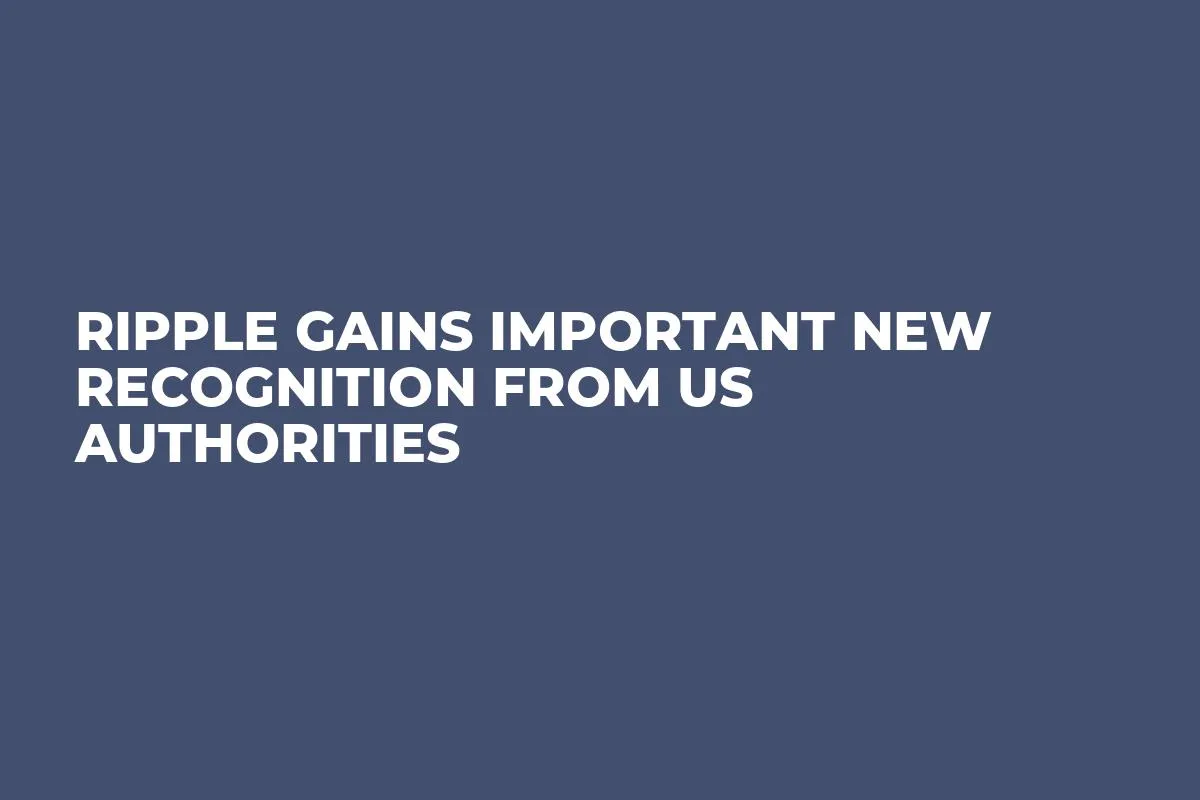 Ripple Gains Important New Recognition From US Authorities