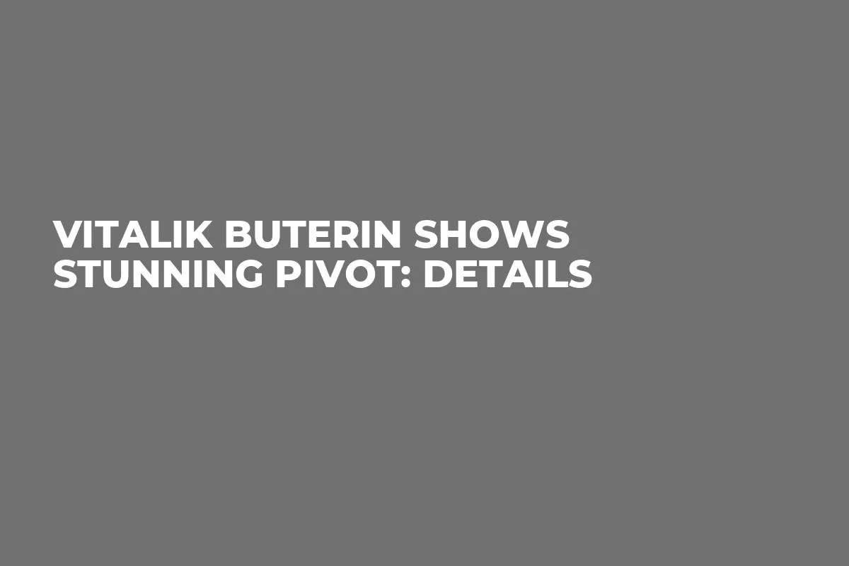 Vitalik Buterin Shows Stunning Pivot: Details