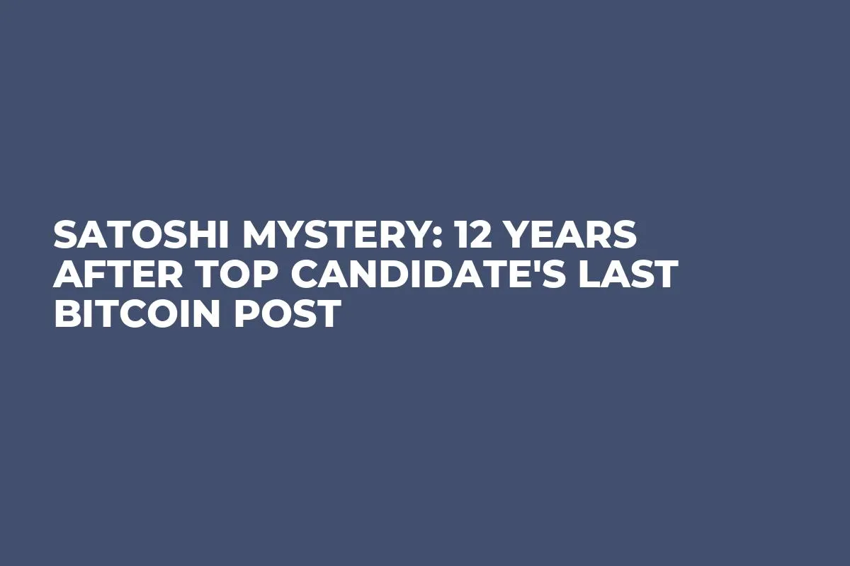 Satoshi Mystery: 12 Years After Top Candidate's Last Bitcoin Post