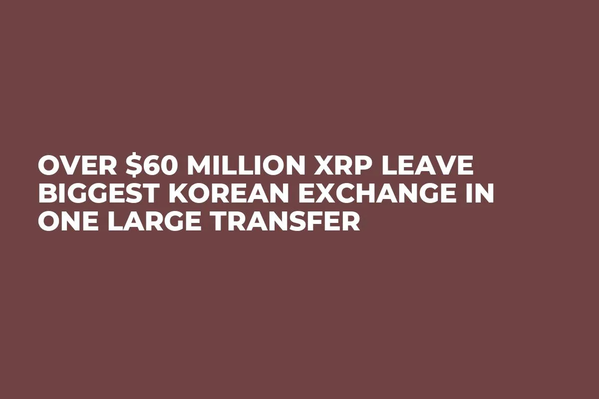 Over $60 Million XRP Leave Biggest Korean Exchange in One Large Transfer