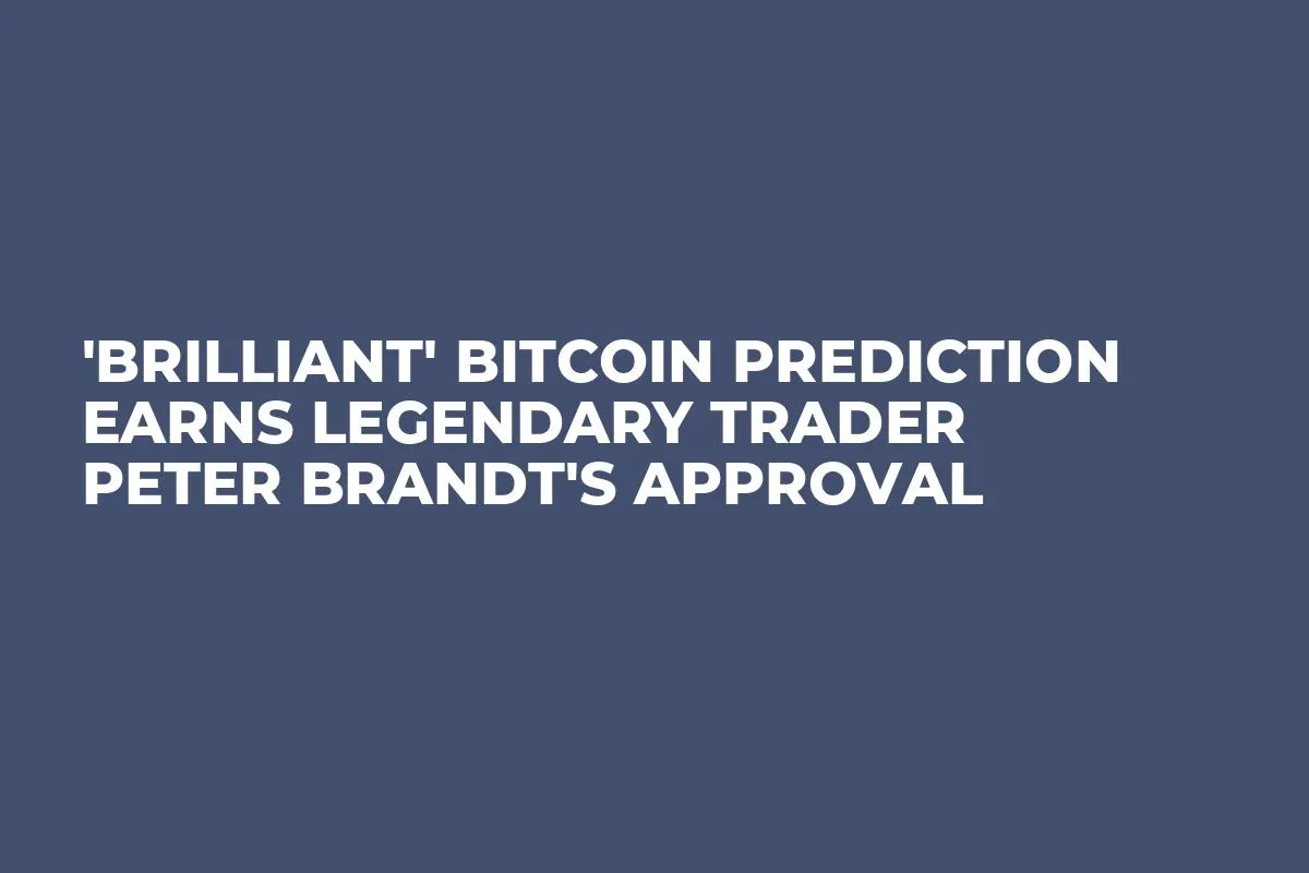 'Brilliant' Bitcoin Prediction Earns Legendary Trader Peter Brandt's Approval