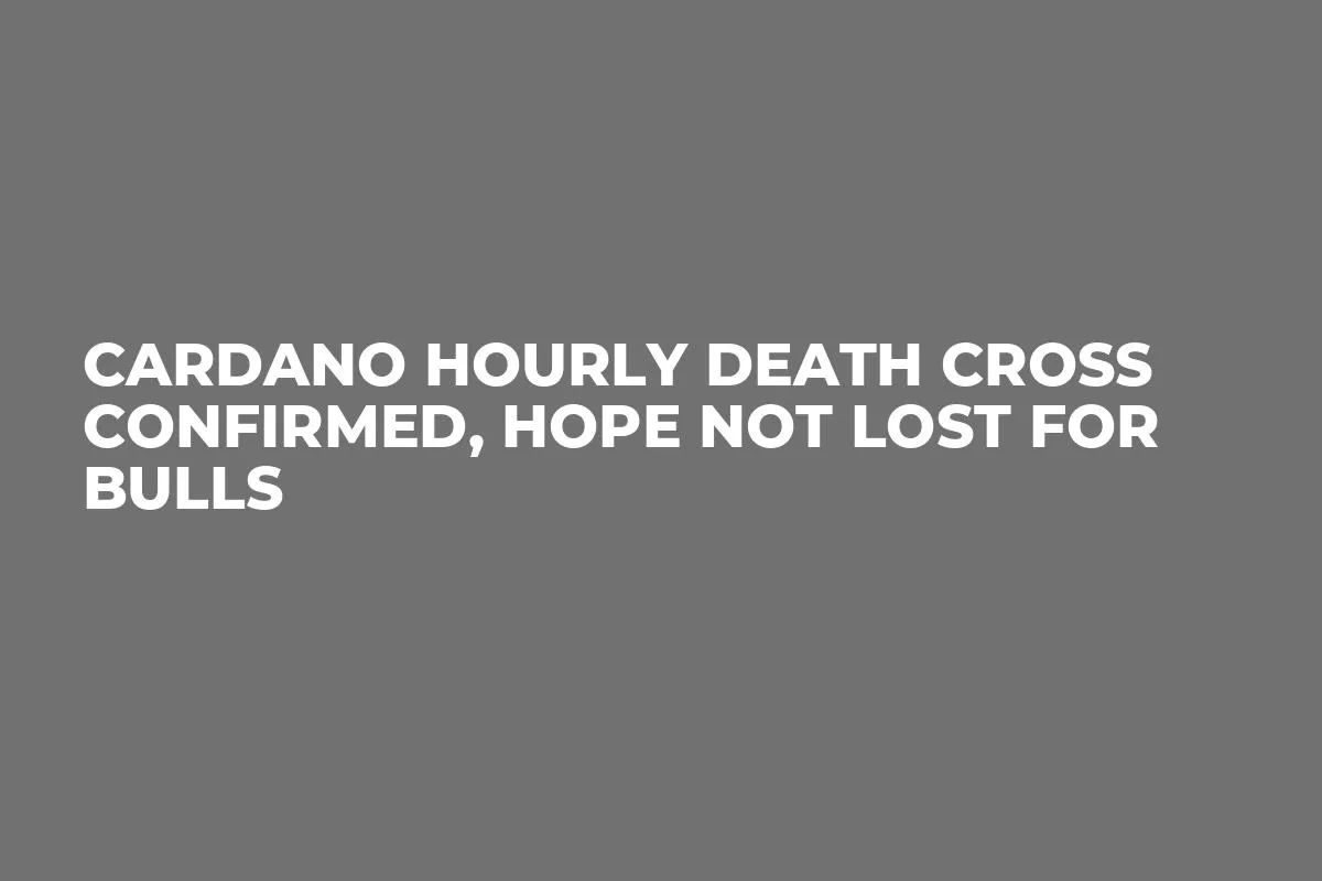 Cardano Hourly Death Cross Confirmed, Hope Not Lost for Bulls
