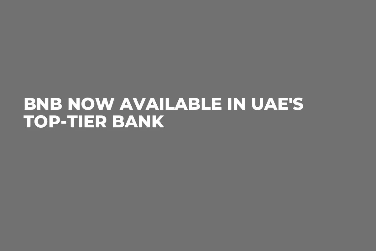 BNB Now Available in UAE's Top-Tier Bank