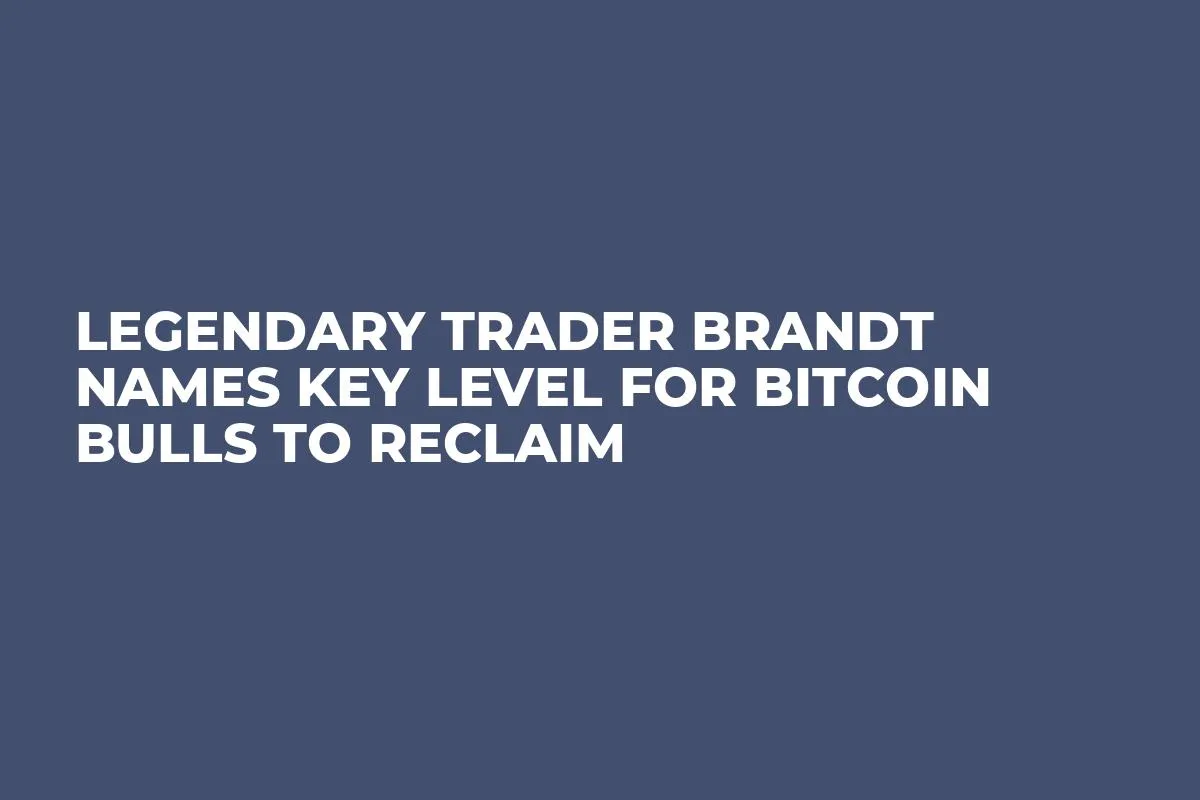 Legendary Trader Brandt Names Key Level for Bitcoin Bulls to Reclaim