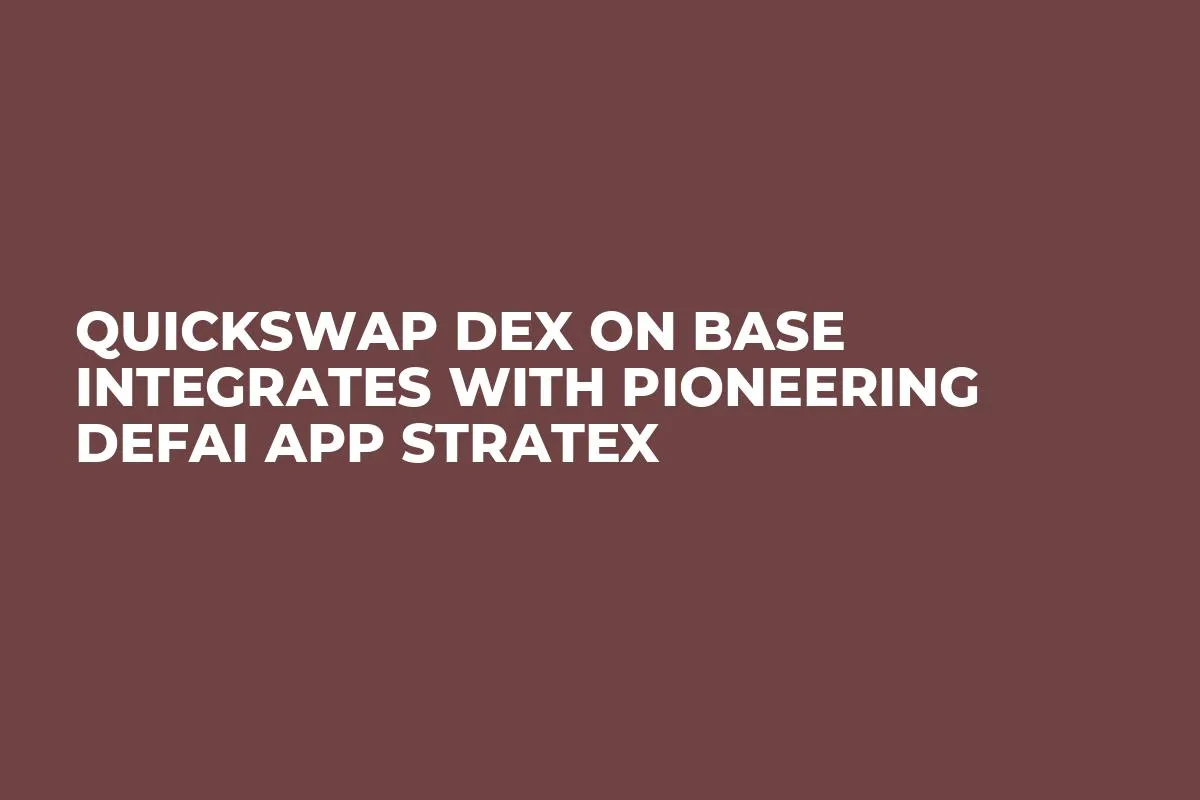 QuickSwap DEX on Base Integrates With Pioneering DeFAI App StratEx
