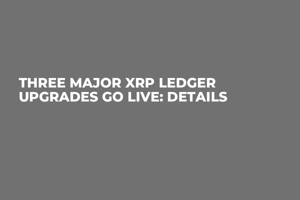 Three Major XRP Ledger Upgrades Go Live: Details