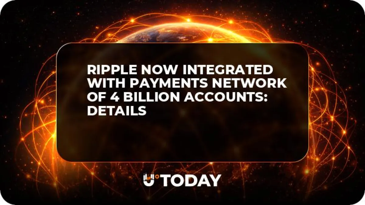 Ripple Now Integrated With Payments Network of 4 Billion Accounts: Details