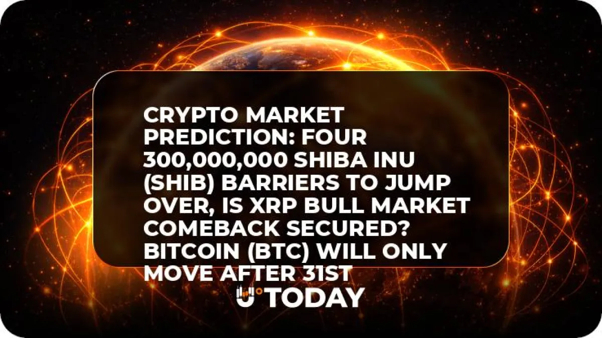 Crypto Market Prediction: Four 300,000,000 Shiba Inu (SHIB) Barriers to Jump Over, Is XRP Bull Market Comeback Secured? Bitcoin (BTC) Will Only Move After 31st