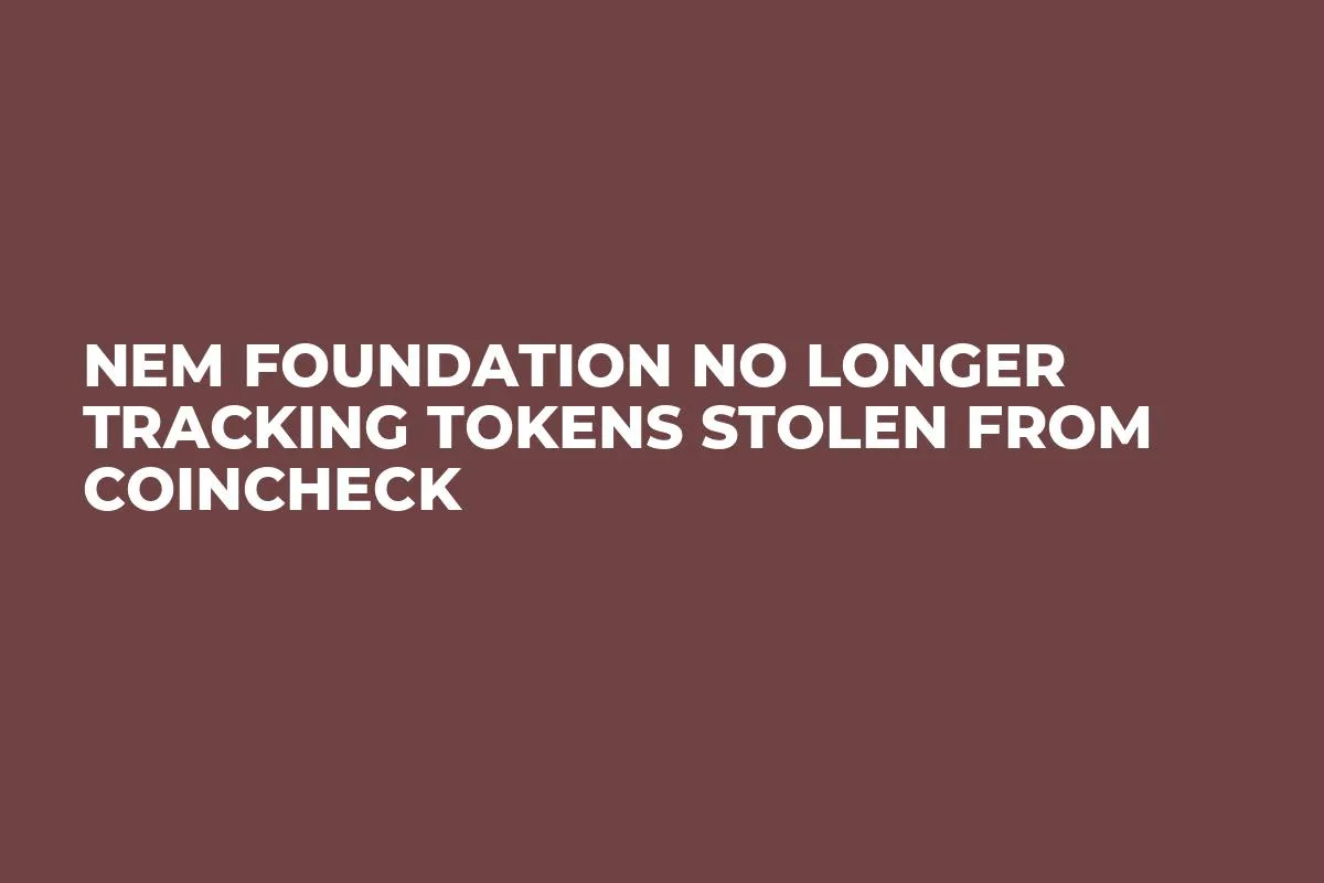 NEM Foundation No Longer Tracking Tokens Stolen From Coincheck