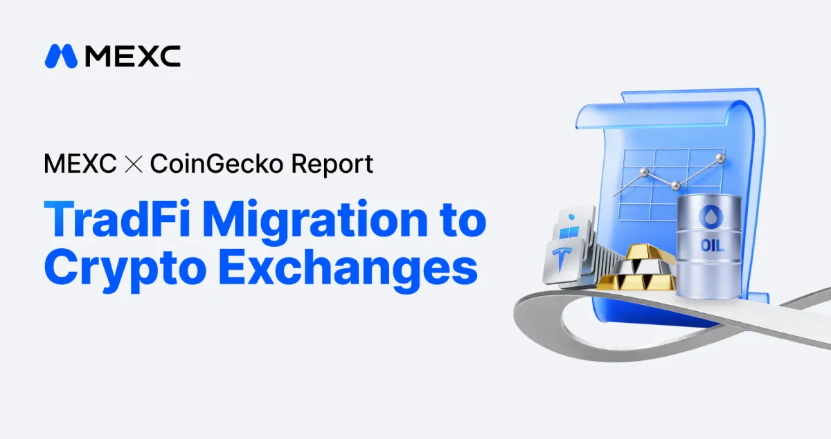 MEXC Report: 74.2% of Traditional Finance Users Have Shifted Their Trading Activity to Crypto Exchanges
