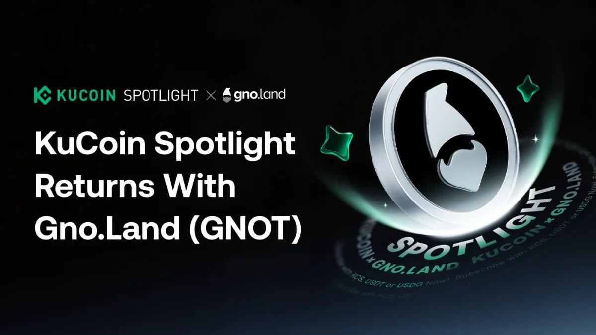 KuCoin Spotlight Returns With a Gno.land (GNOT) Pre-Listing Subscription, Featuring Pro-Rata Allocation, KCS Holder Benefits and Conditional Buyback Mechanism