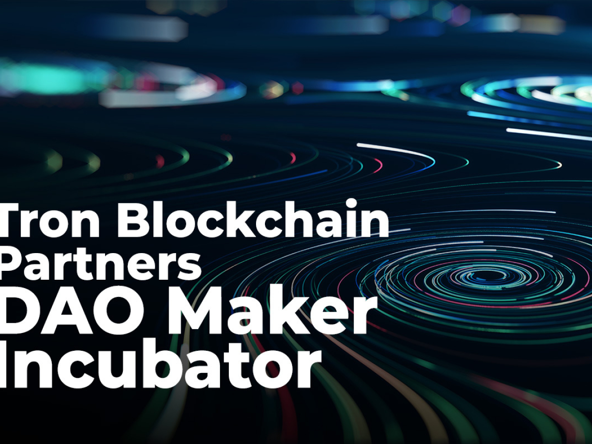 Tron Blockchain Partners With Dao Maker Incubator What Does This Mean For Crypto Community