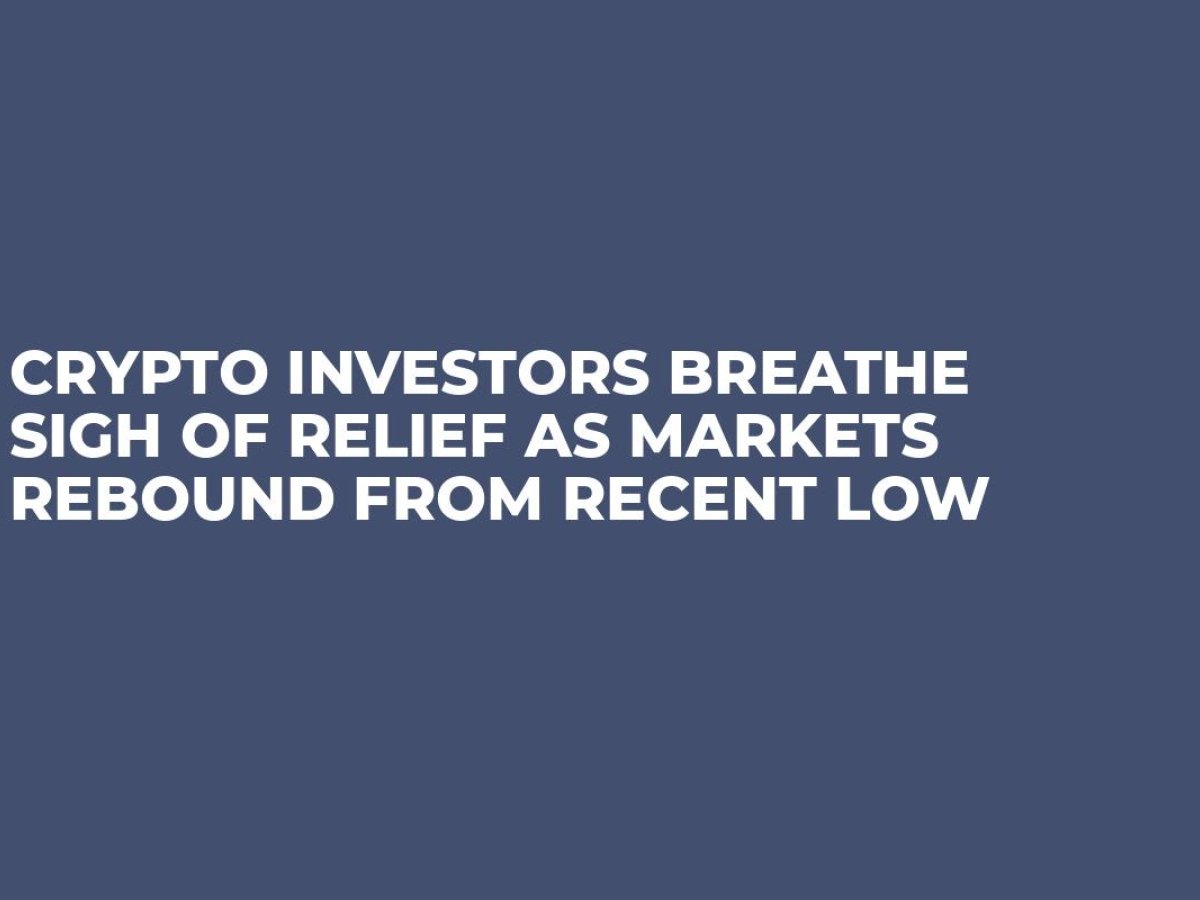 Crypto Investors Breathe Sigh of Relief as Markets Rebound from Recent Low