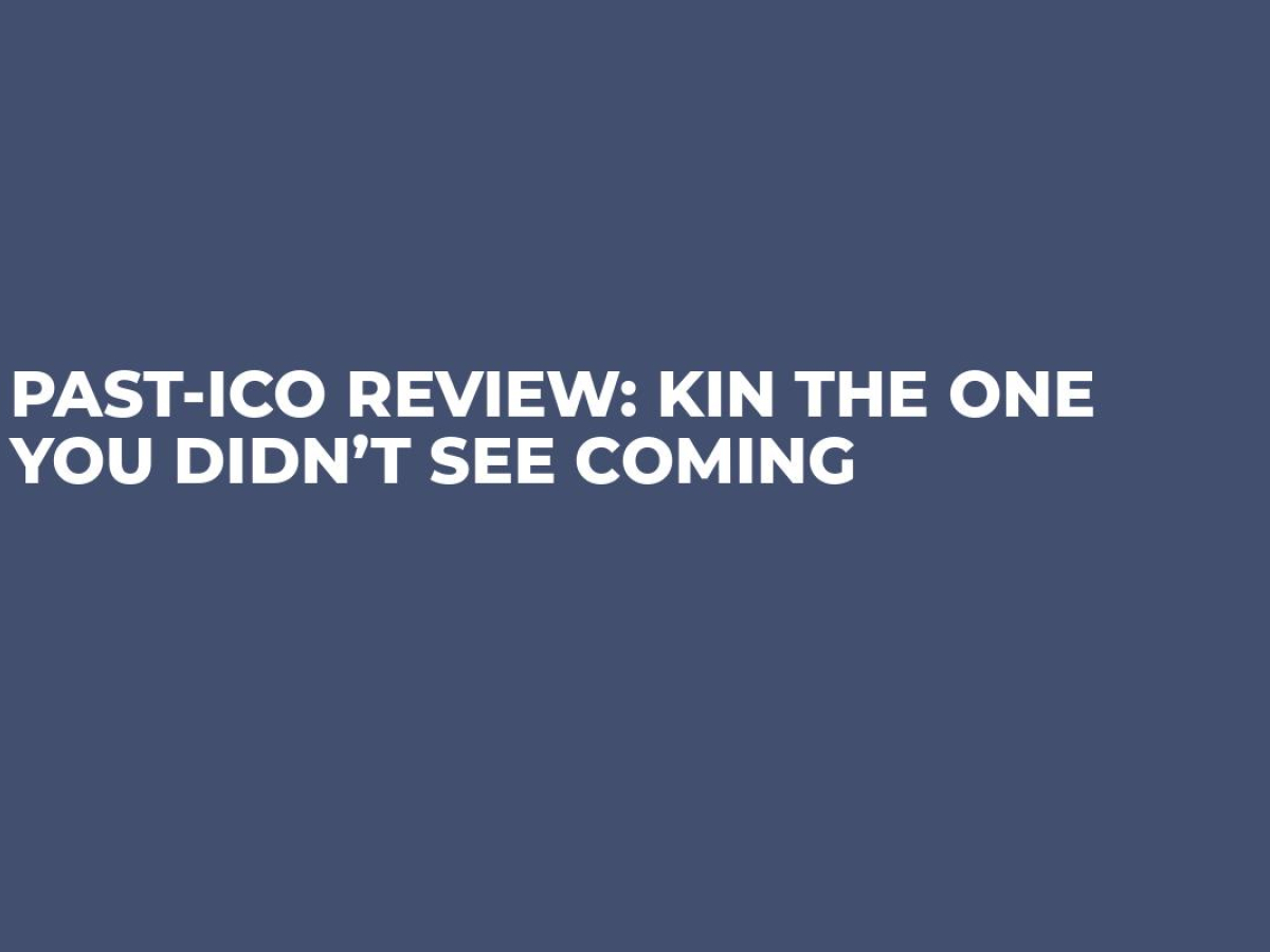 Past-ICO Review: Kin the One You Didn’t See Coming