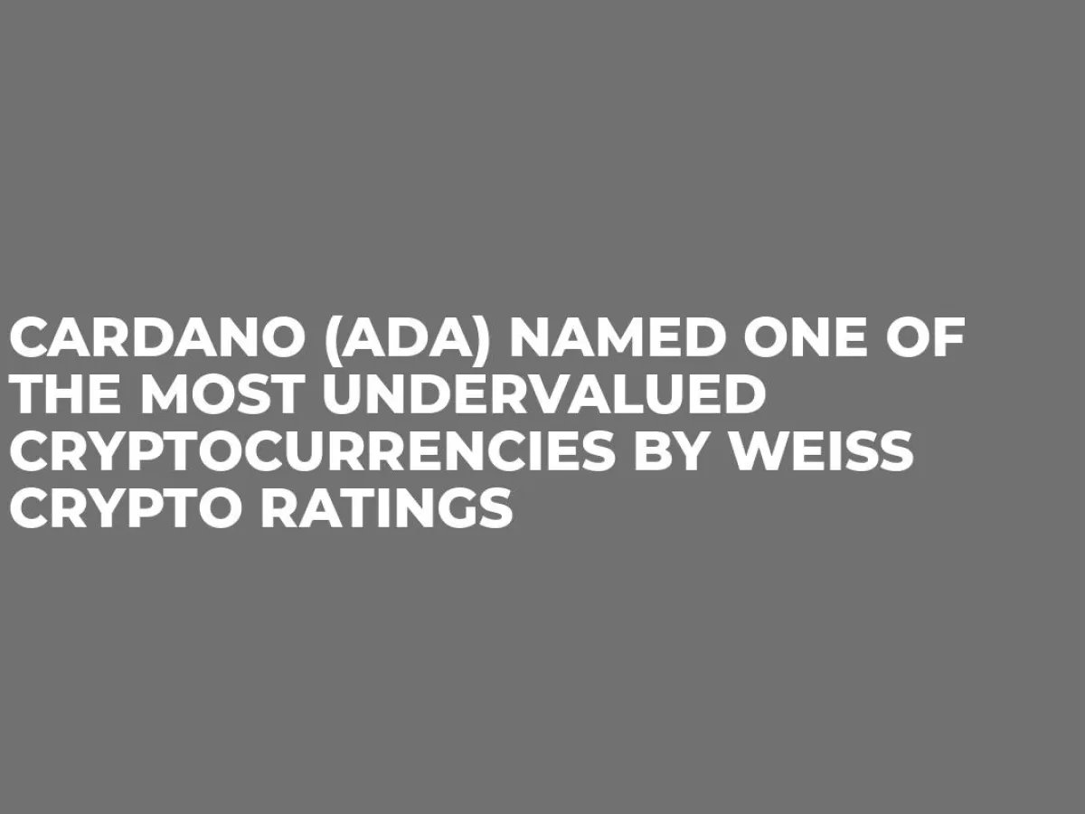 Cardano Ada Named One Of The Most Undervalued Cryptocurrencies By Weiss Crypto Ratings