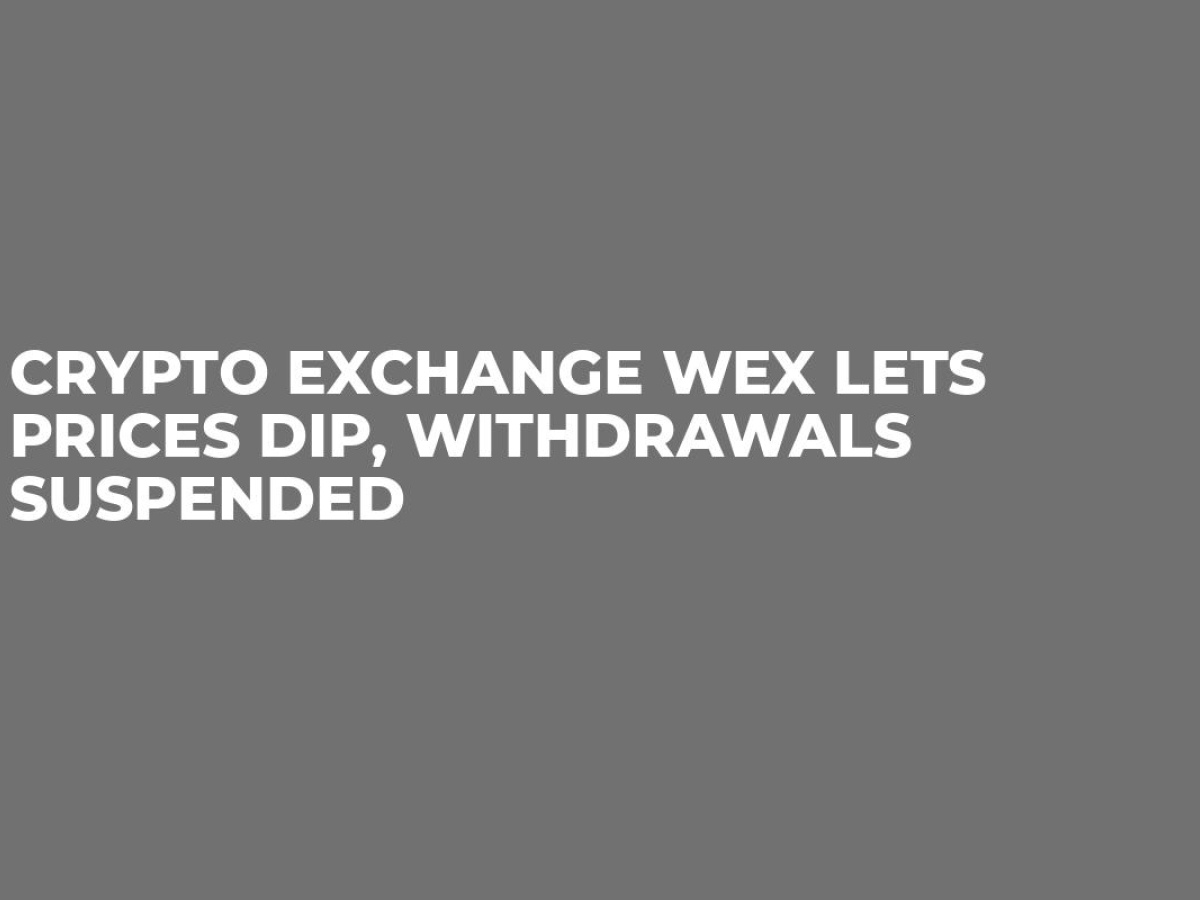 Crypto Exchange WEX Lets Prices Dip, Withdrawals Suspended