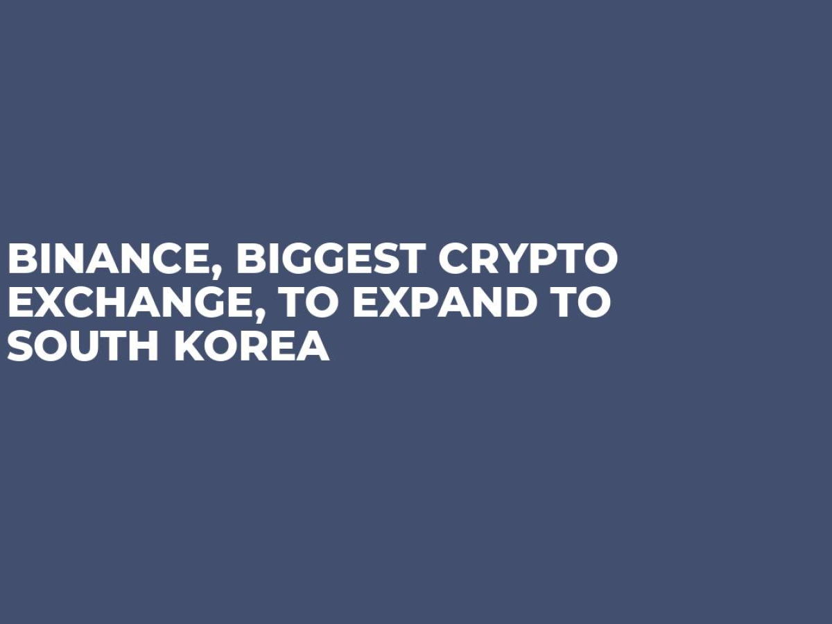 Binance, Biggest Crypto Exchange, to Expand to South Korea