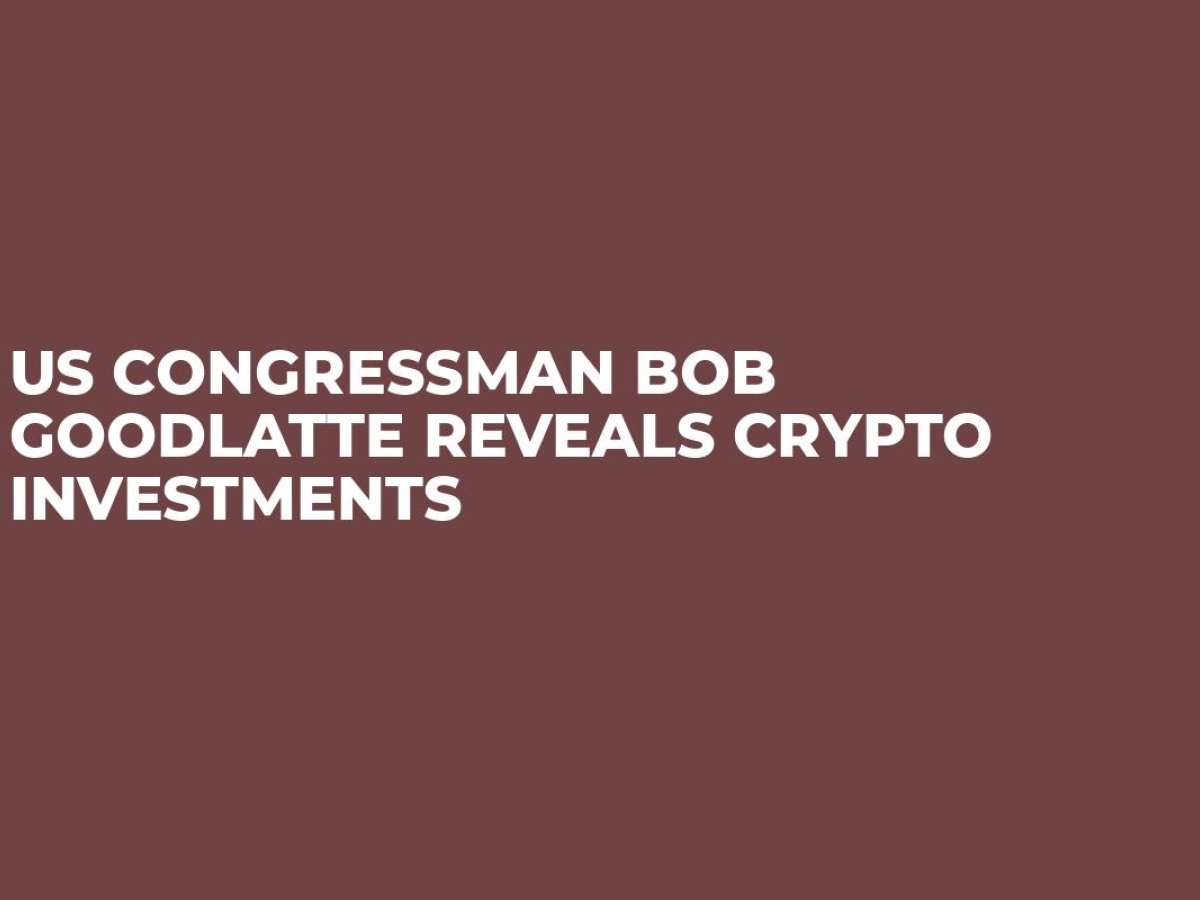 bob goodlatte quotes cryptocurrency disclosure