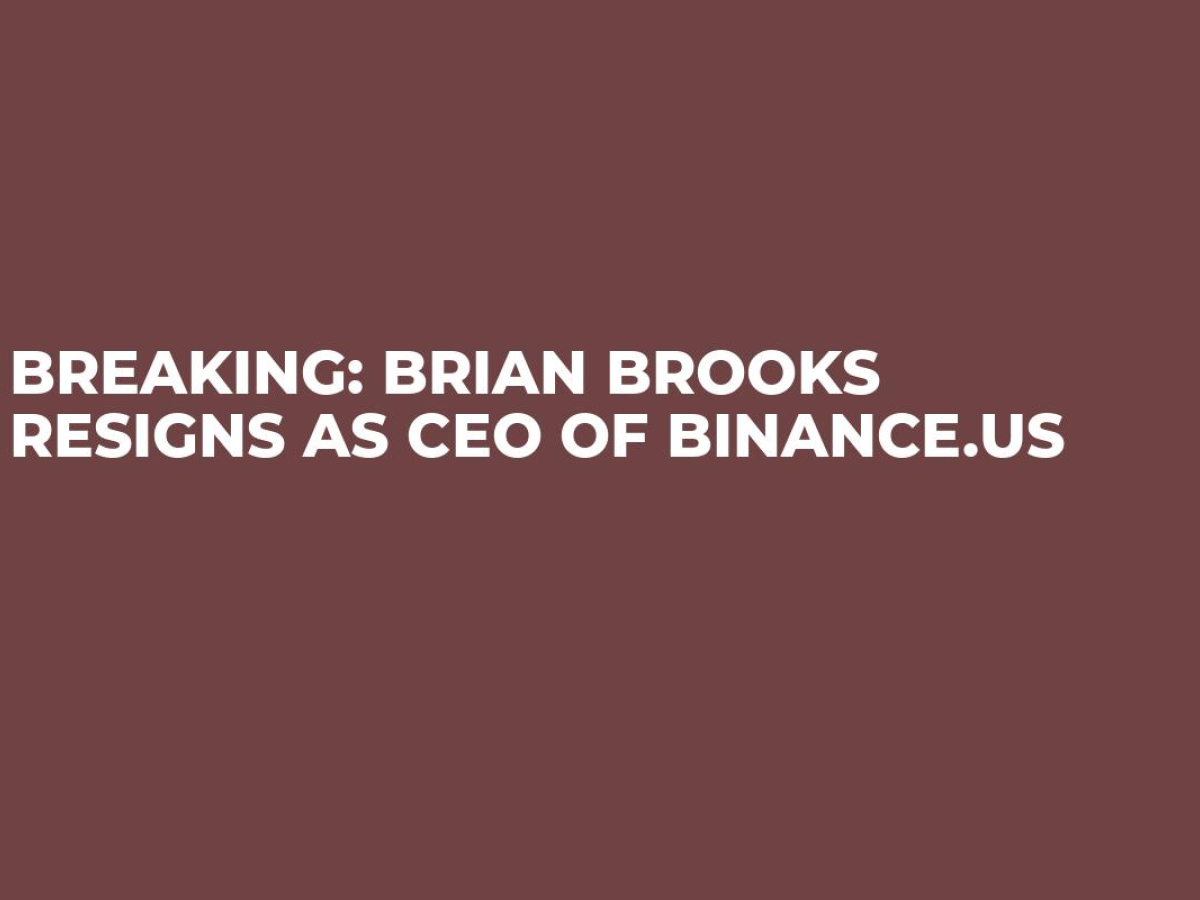 BREAKING: Brian Brooks Resigns as CEO of Binance.US