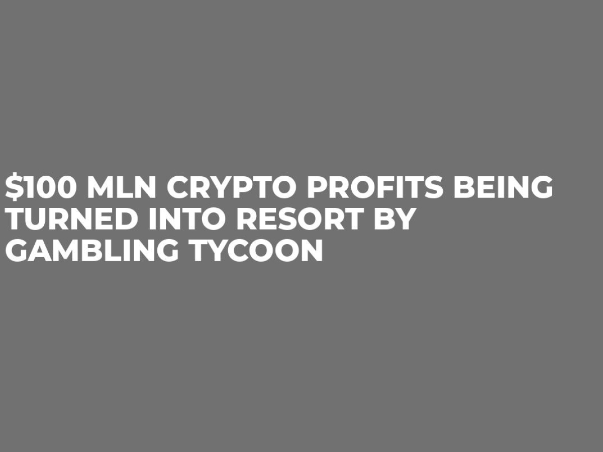 $100 Mln Crypto Profits Being Turned Into Resort By ...