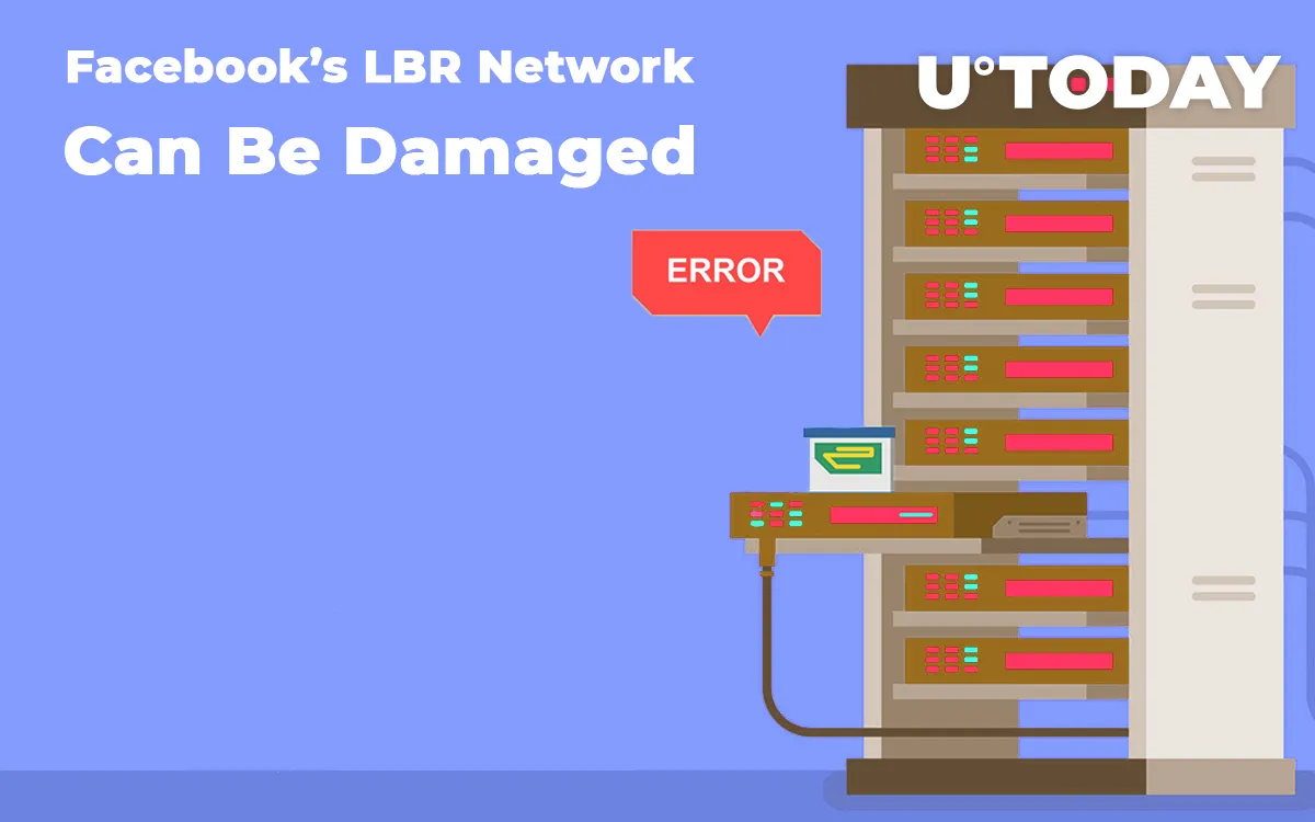 Libra White Paper: Facebook’s LBR Network Can Be Damaged Should 1/3 of Nodes Fail