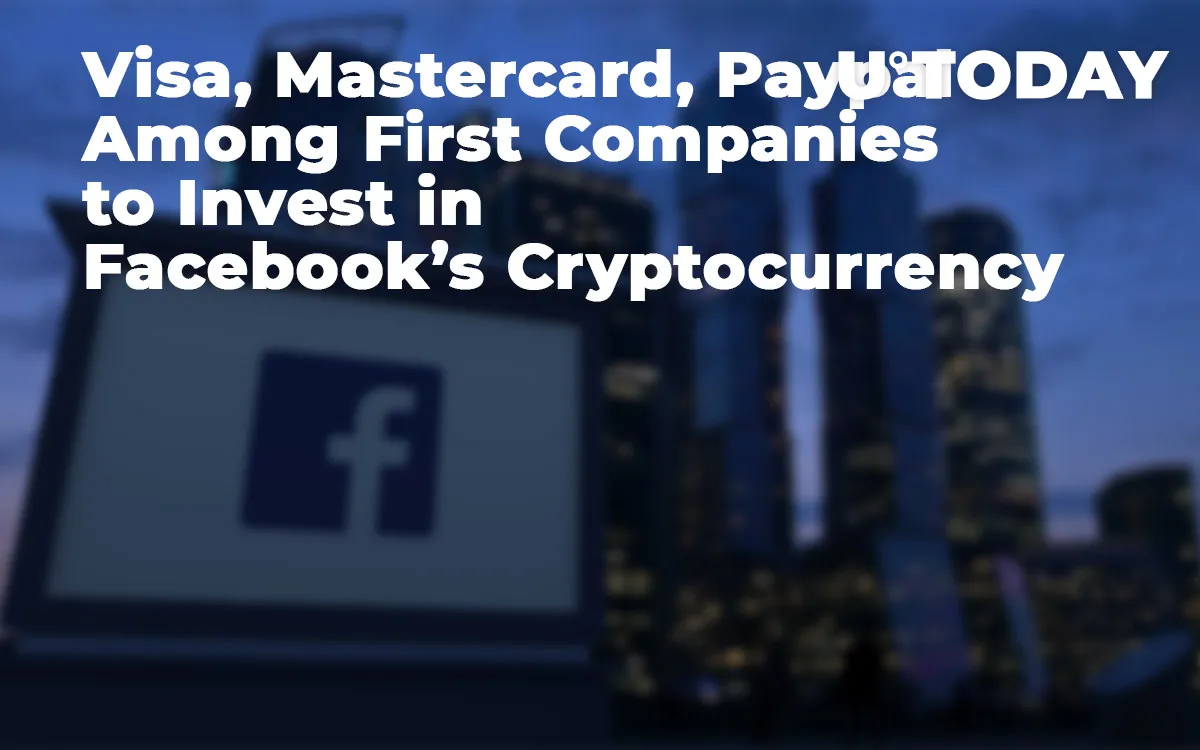 Visa, Mastercard, Paypal Among First Companies to Back Facebook’s Cryptocurrency