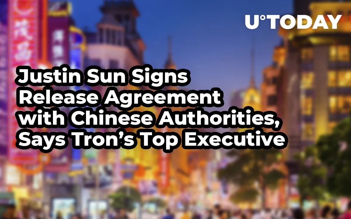 Justin Sun Signs Release Agreement with Chinese Authorities, Says Tron’s Top Executive