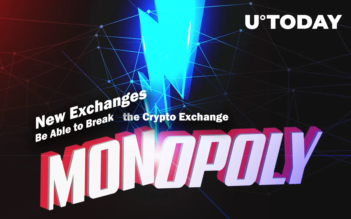 Will New Exchanges Be Able to Break the Crypto Exchange Monopoly?