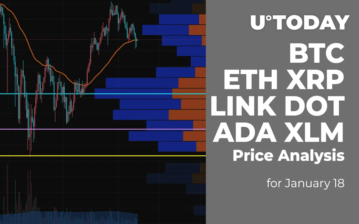 BTC, ETH, XRP, LINK, DOT, ADA and XLM Price Analysis for January 18