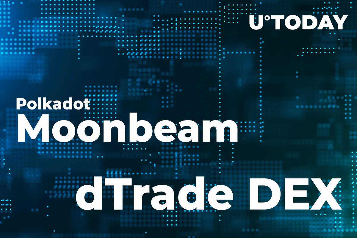 Polkadot's Moonbeam On-Boards One of World's Fastest DEXes dTrade
