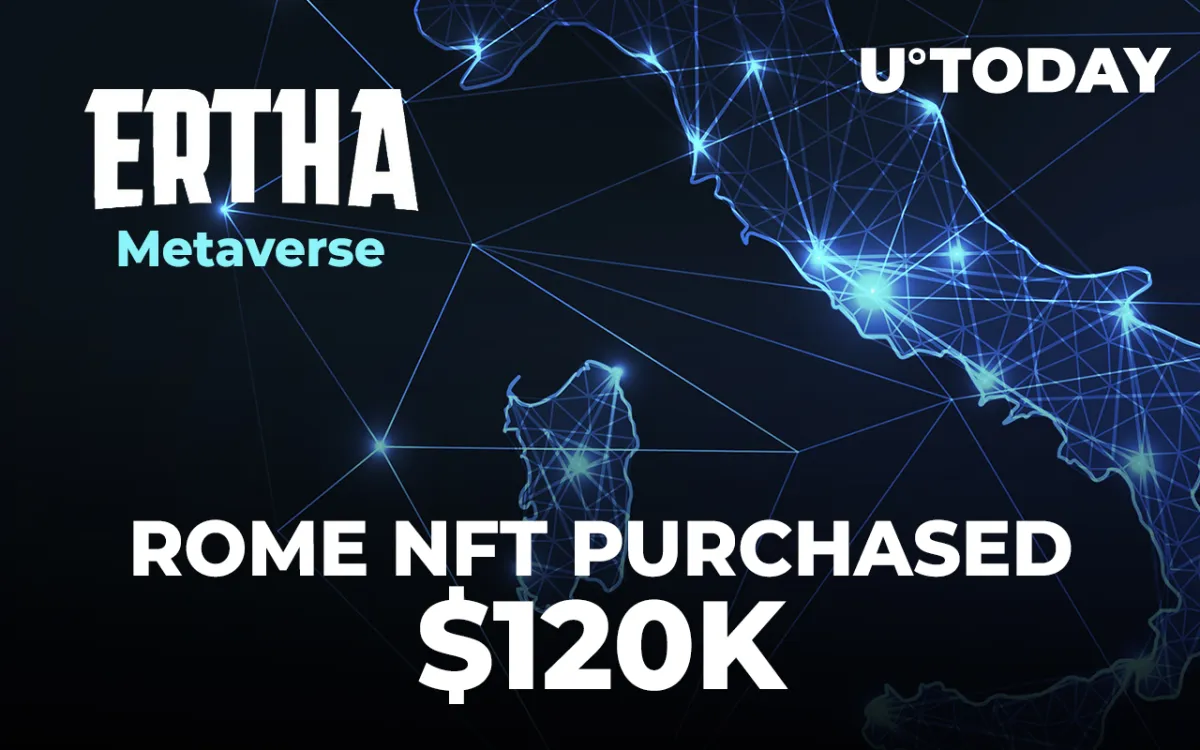 Ertha (ERTHA) Sells Rome in Metaverse for $120,000